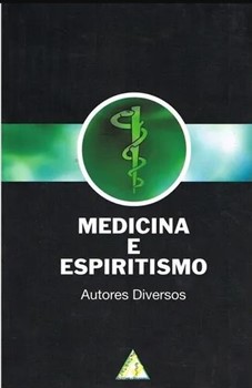 Medicina e Espiritismo – Vários autores – Editora FE