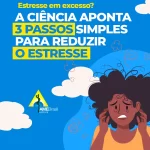 3 Passos contra o Estresse: o que a ciência recomenda