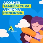 A Importância do Acolhimento e da Fraternidade: o que a ciência revela